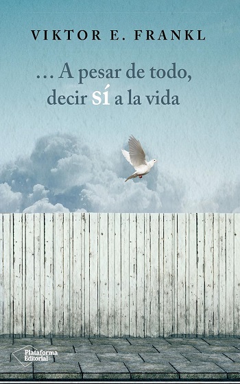 libro A pesar de todo, decir sí a la vida de Viktor Frankl venezuela