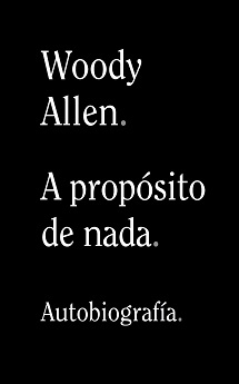 libro A propósito de nada de Woody Allen venezuela