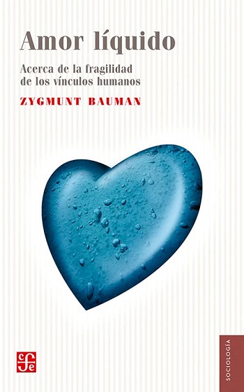 libro Amor líquido. Acerca de la fragilidad de los vínculos humanos de Bauman Zygmunt venezuela