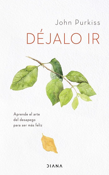 libro Déjalo ir: Aprende el arte del desapego para ser más feliz de John Purkiss venezuela