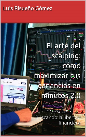 libro El arte del scalping: cómo maximizar tus ganancias en minutos de Luis Risueño Gomez  venezuela