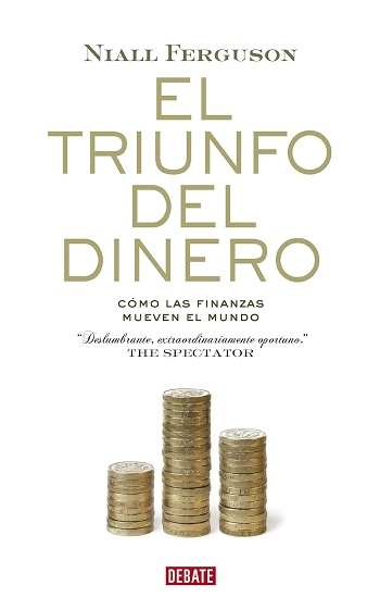 libro El triunfo del dinero: Una historia financiera del mundo de Ferguson Niall venezuela