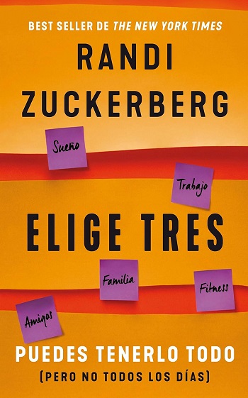 libro Elige tres: Puedes tenerlo todo de Randi Zuckerberg  venezuela