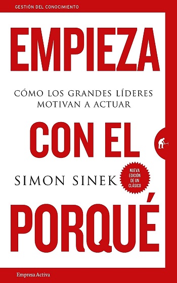 libro Empieza con el porqué: Cómo los grandes líderes motivan a actuar de Simon Sinek venezuela