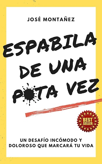 libro ESPABILA DE UNA PUTA VEZ: Un desafío incómodo y doloroso que marcará tu vida de José Montañez venezuela