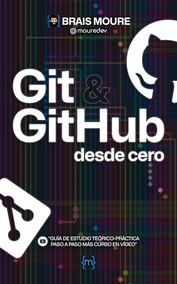 libro Git y GitHub desde cero: Guía de estudio teórico práctica paso a paso más curso en vídeo de Brais Moure venezuela