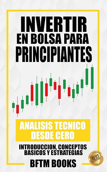 libro Invertir en bolsa para principiantes: Analisis técnico desde cero: Introducción, conceptos básicos y estrategias de  BFTM Books venezuela