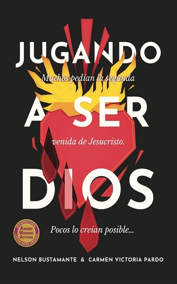 libro Jugando a ser Dios: Muchos pedían la segunda venida de Jesucristo. Pocos lo creían posible de Carmen Victoria Pardo y Nelson Bustamante venezuela