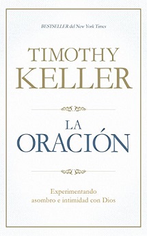 libro La oración: Experimentando asombro e intimidad con Dios  de Timothy Keller venezuela