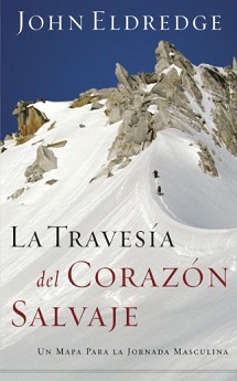 libro La travesía del corazón salvaje Un mapa para la jornada masculina de John Eldredge venezuela