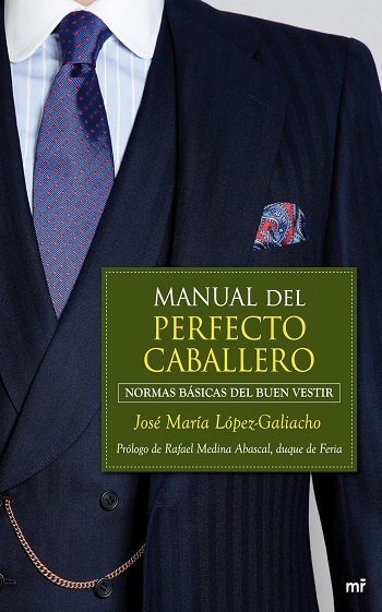 libro Manual del perfecto caballero: Normas básicas del buen vestir de José María López-Galiacho venezuela