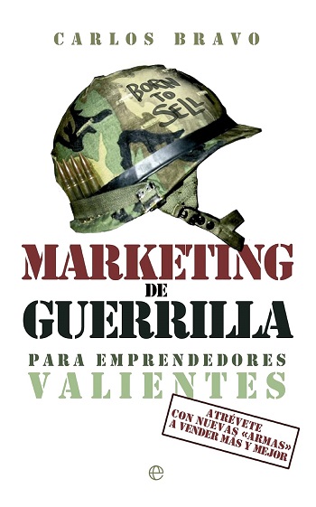 libro Marketing de guerrilla para emprendedores valientes de Carlos Bravo venezuela