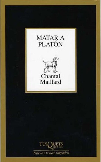 libro Matar a Platón de Chantal Maillard venezuela