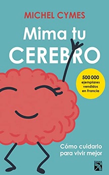 libro Mima tu cerebro: Cómo cuidarlo para vivir mejor de Michel Cymes venezuela