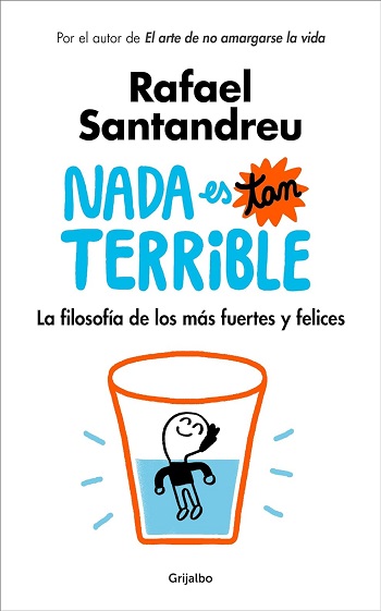 libro Nada es tan terrible: La filosofía de los más fuertes y felices de Rafael Santandreu venezuela
