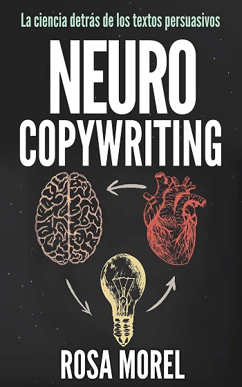 libro NEUROCOPYWRITING La ciencia detrás de los textos persuasivos de Rosa Morel  venezuela
