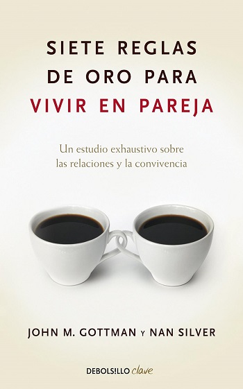 libro Siete reglas de oro para vivir en pareja: Un estudio exhaustivo sobre las relaciones y la convivencia de John M. Gottman venezuela