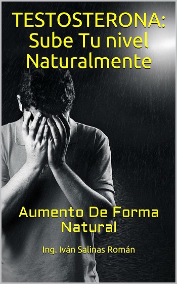 libro TESTOSTERONA: Sube Tu nivel Naturalmente: Aumento De Forma Natural de Iván Salinas Román venezuela