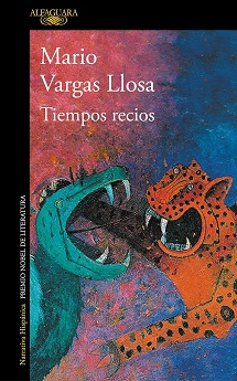 libro Tiempos recios de Mario Vargas Llosa venezuela