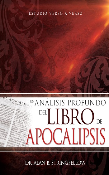 libro Un análisis profundo del libro de Apocalipsis: Estudio verso a verso de Dr. Alan B. Stringfellow venezuela