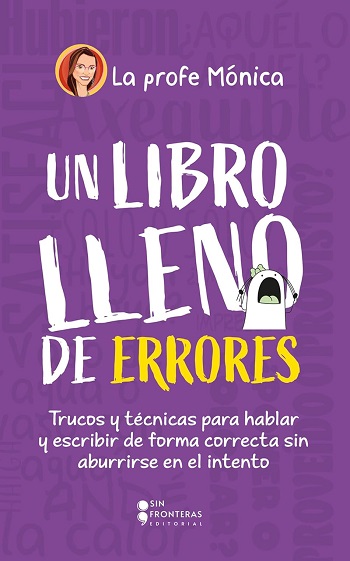 libro Un libro lleno de errores: Trucos y técnicas para hablar y escribir de forma correcta sin aburrirse en el intento de Mónica Higuera Rueda venezuela