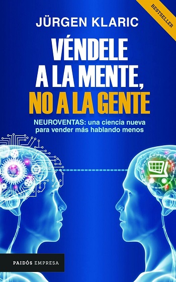 libro Véndele a la mente no a la gente de Jürgen Klaric venezuela